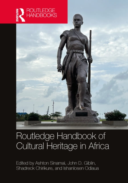 Book cover of: Routledge Handbook of Critical African Heritage Studies. By: Ashton Sinamai