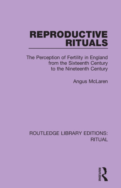 Book cover of: Reproductive Rituals. By: Angus McLaren