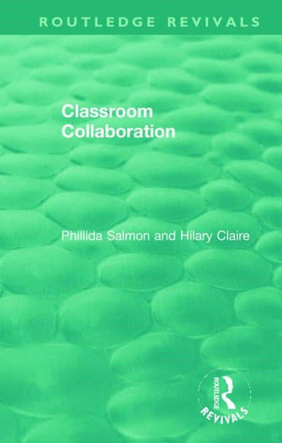 Book cover of: Classroom Collaboration. By: Phillida Salmon