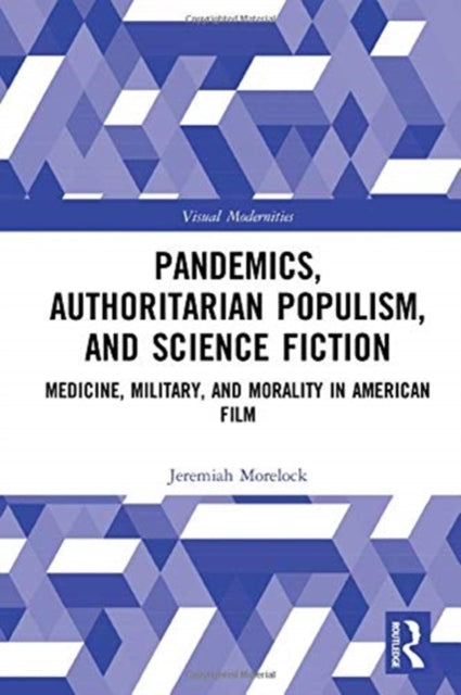 Book cover of: Pandemics, Authoritarian Populism, and Science Fiction. By: Jeremiah Morelock