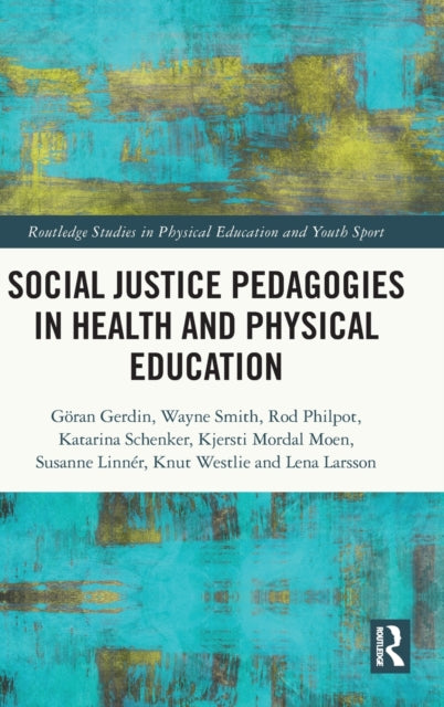 Book cover of: Social Justice Pedagogies in Health and Physical Education. By: Göran Gerdin