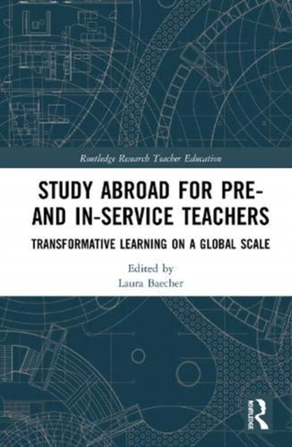 Book cover of: Study Abroad for Pre- and In-Service Teachers. By: Laura Hope Baecher
