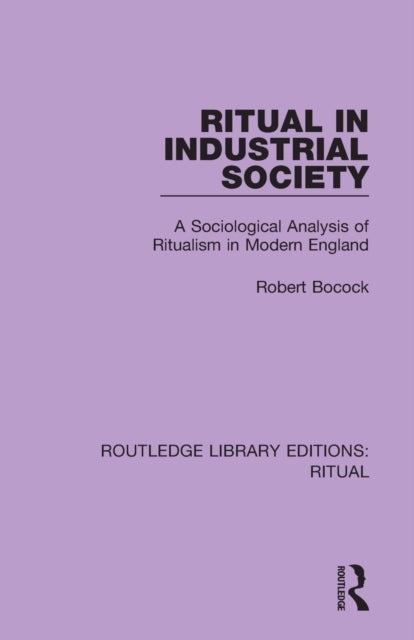 Book cover of: Ritual in Industrial Society. By: Robert Bocock