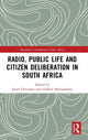 Book cover of: Radio, Public Life and Citizen Deliberation in South Africa. By: Sarah Chiumbu