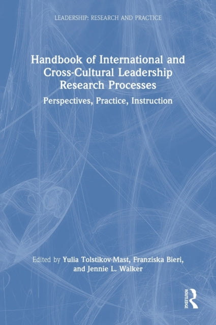 Book cover of: Handbook of International and Cross-Cultural Leadership Research Processes. By: Yulia Tolstikov-Mast
