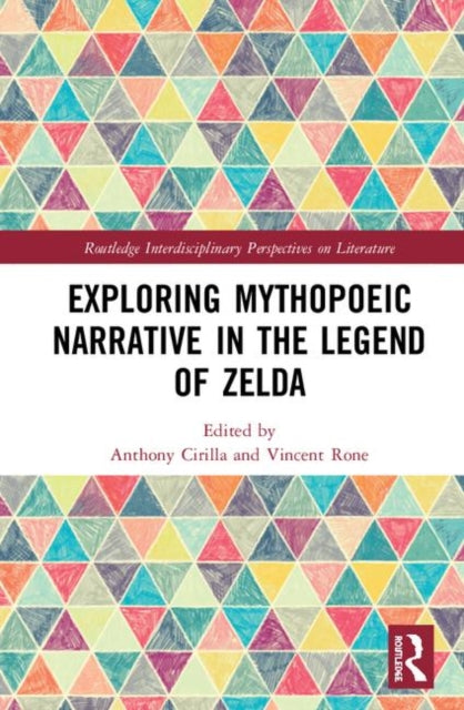 Book cover of: Mythopoeic Narrative in The Legend of Zelda. By: Anthony G. Cirilla