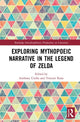 Book cover of: Mythopoeic Narrative in The Legend of Zelda. By: Anthony G. Cirilla