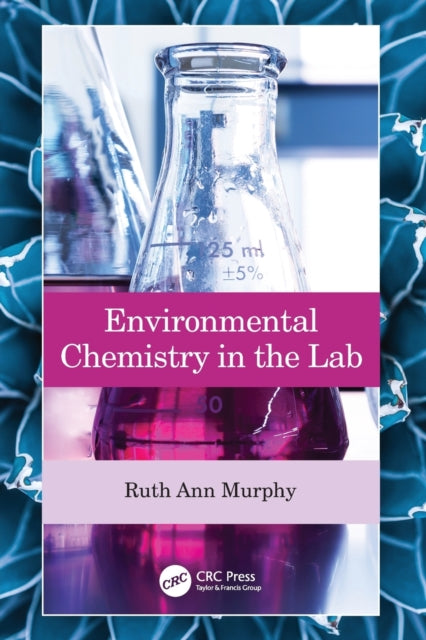 Book cover of: Environmental Chemistry in the Lab. By: Ruth Ann Murphy