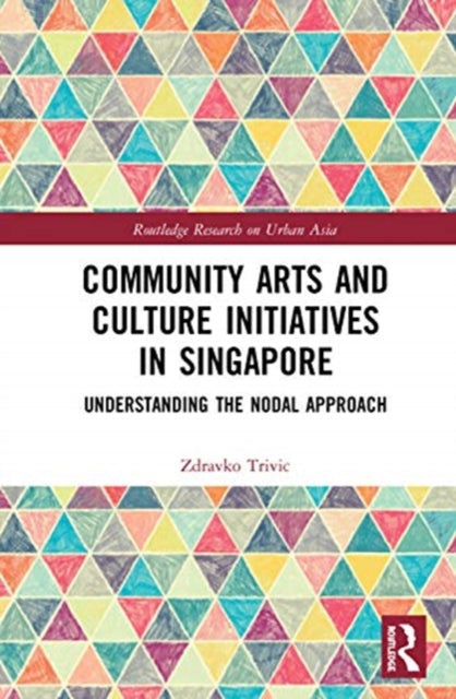 Book cover of: Community Arts and Culture Initiatives in Singapore. By: Zdravko Trivic