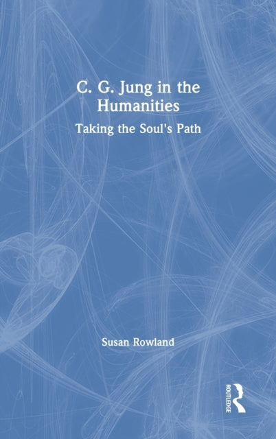 Book cover of: C. G. Jung in the Humanities. By: Susan Rowland