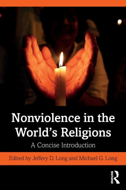 Book cover of: Nonviolence in the World’s Religions. By: Jeffery D. Long
