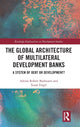 Book cover of: Global Architecture of Multilateral Development Banks. By: Adrian Robert Bazbauers
