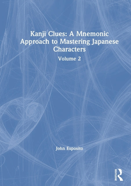 Book cover of: Kanji Clues: A Mnemonic Approach to Mastering Japanese Characters. By: John Esposito