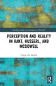 Book cover of: Perception and Reality in Kant, Husserl, and McDowell. By: Corijn van Mazijk