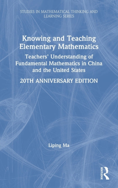 Book cover of: Knowing and Teaching Elementary Mathematics. By: Liping Ma