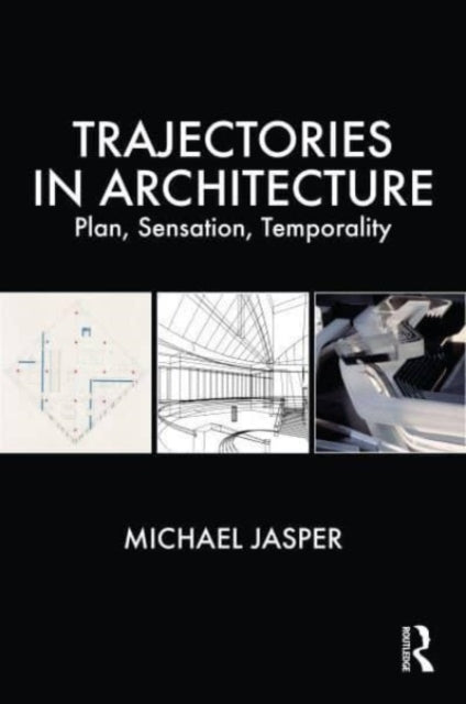 Book cover of: Trajectories in Architecture. By: Michael Jasper