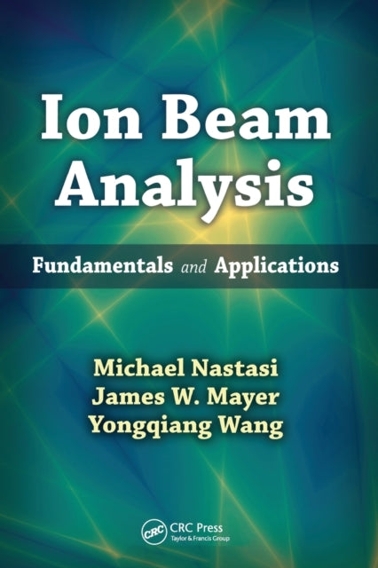 Book cover of: Ion Beam Analysis. By: Michael Nastasi