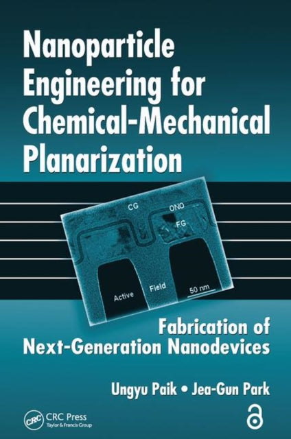 Book cover of: Nanoparticle Engineering for Chemical-Mechanical Planarization. By: Ungyu Paik