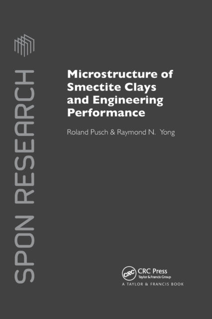 Book cover of: Microstructure of Smectite Clays and Engineering Performance. By: Roland Pusch