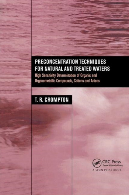 Book cover of: Preconcentration Techniques for Natural and Treated Waters. By: T. R. Crompton