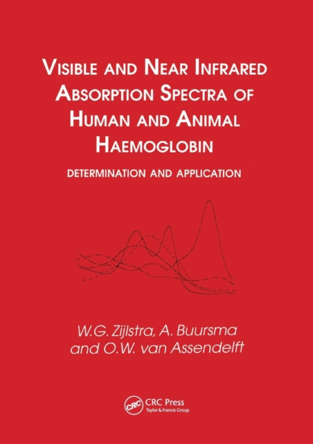 Book cover of: Visible and Near Infrared Absorption Spectra of Human and Animal Haemoglobin determination and application. By: Zijlstra
