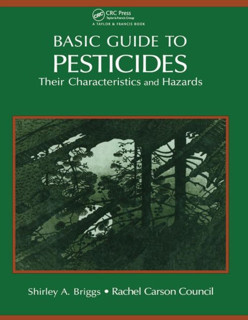 Book cover of: Basic Guide To Pesticides: Their Characteristics And Hazards