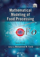 Book cover of: Mathematical Modeling of Food Processing. By: Mohammed M. Farid