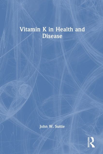 Book cover of: Vitamin K in Health and Disease. By: J. W. Suttie