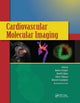 Book cover of: Cardiovascular Molecular Imaging. By: Robert J. Gropler