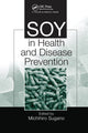 Book cover of: Soy in Health and Disease Prevention. By: Michihiro Sugano