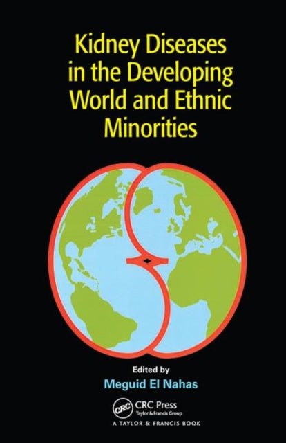 Book cover of: Kidney Diseases in the Developing World and Ethnic Minorities. By: Meguid El Nahas