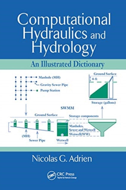 Book cover of: Computational Hydraulics and Hydrology. By: Nicolas G. Adrien