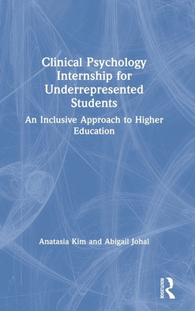 Book cover of: Clinical Psychology Internship for Underrepresented Students. By: Anatasia S. Kim