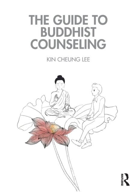 Book cover of: Guide to Buddhist Counseling. By: Kin Cheung Lee