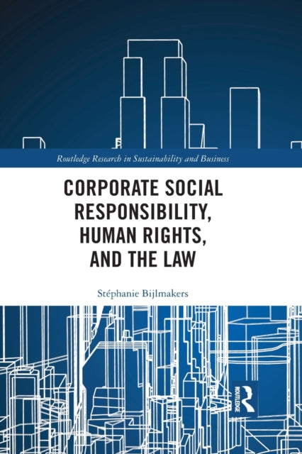 Book cover of: Corporate Social Responsibility, Human Rights and the Law. By: Stéphanie Bijlmakers
