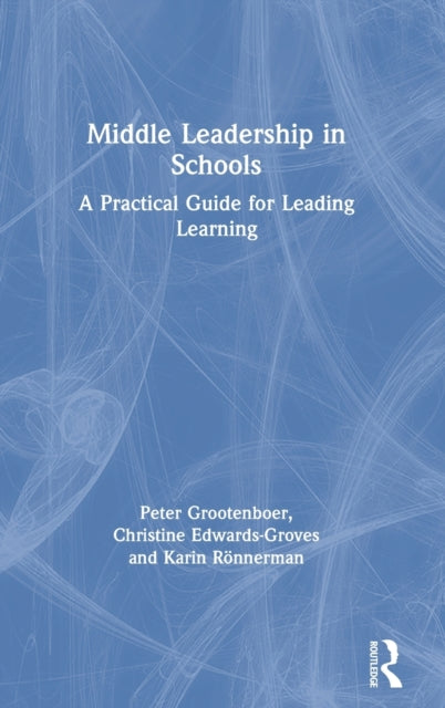 Book cover of: Middle Leadership in Schools. By: Peter Grootenboer
