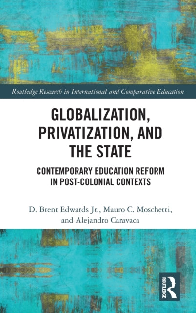 Book cover of: Globalization, Privatization, and the State. By: D. Brent Edwards Jr.