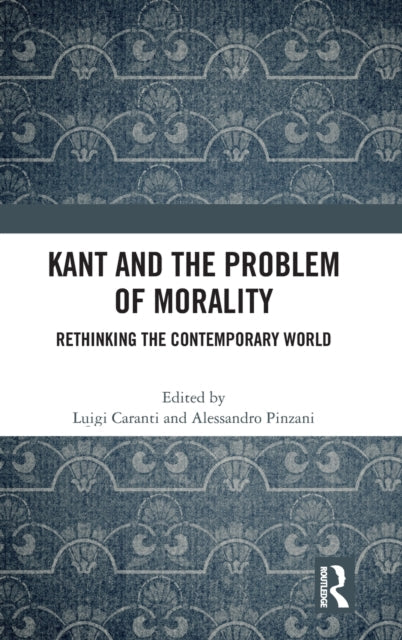 Book cover of: Kant and the Problem of Morality. By: Luigi Caranti