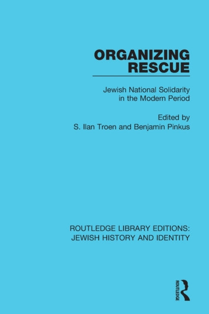 Book cover of: Organizing Rescue. By: S. Ilan Troen
