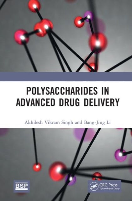 Book cover of: Polysaccharides in Advanced Drug Delivery. By: Akhilesh Vikram Singh