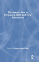 Book cover of: Therapeutic Arts in Pregnancy, Birth and New Parenthood. By: Susan Hogan