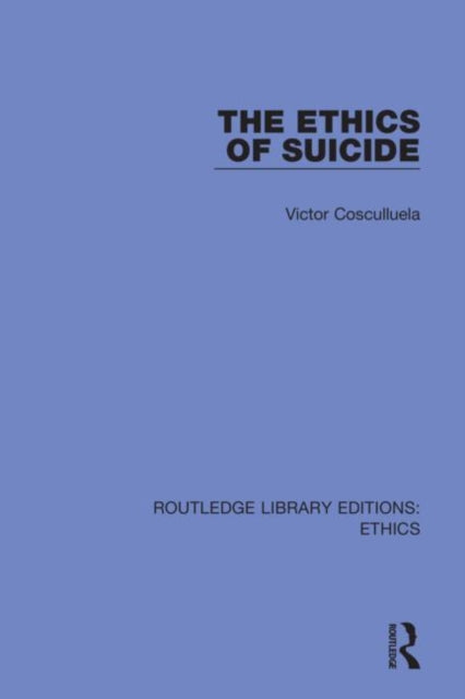 Book cover of: Ethics of Suicide. By: Victor Cosculluela