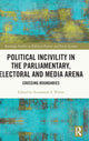 Book cover of: Political Incivility in the Parliamentary, Electoral and Media Arena. By: Annemarie Walter