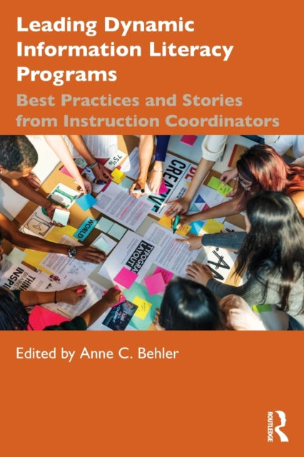 Book cover of: Leading Dynamic Information Literacy Programs. By: Anne Behler