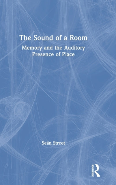 Book cover of: Sound of a Room. By: Seán Street