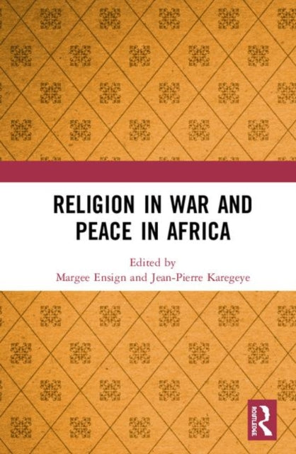 Book cover of: Religion in War and Peace in Africa. By: Margee Ensign