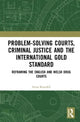 Book cover of: Problem-Solving Courts, Criminal Justice, and the International Gold Standard. By: Anna Grace Kawaek
