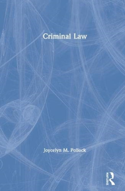 Book cover of: Criminal Law. By: Joycelyn M. Pollock