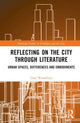 Book cover of: Reflecting on the City Through Literature. By: Daan Wesselman