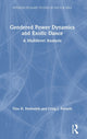 Book cover of: Gendered Power Dynamics and Exotic Dance. By: Tina H Deshotels